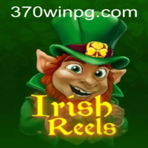 IrishReels: Descubra a Magia do Slot Online com 370win