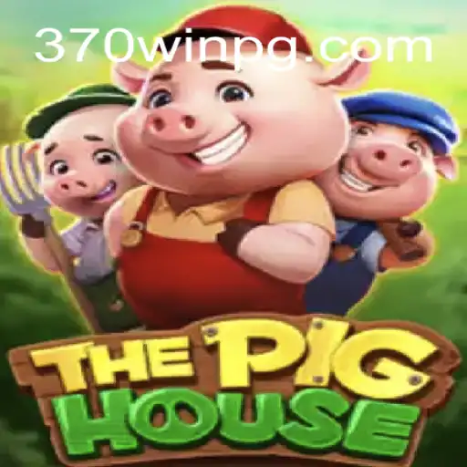 ThePigHouse: Descubra o Novo Fenômeno dos Jogos com a Palavra-Chave 370win